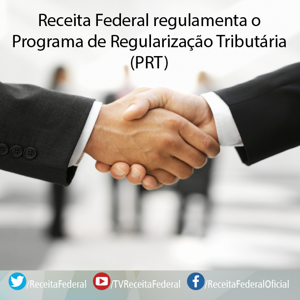 Receita Federal regulamenta o Programa de Regularização Tributária (PRT)
